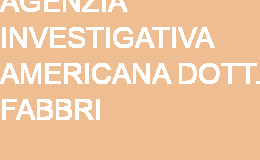 Agenzia Investigativa Americana Dott. Fabbri ferrara