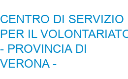 CENTRO DI SERVIZIO PER IL VOLONTARIATO - PROVINCIA DI VERONA - VERONA