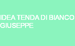 Idea Tenda di Bianco Giuseppe Castellana Grotte