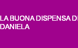 La buona dispensa di Daniela zugliano