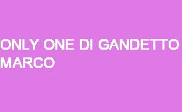 ONLY ONE di Gandetto Marco ACQUI TERME